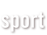 Sport